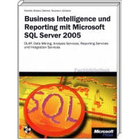 Business Intelligence und Reporting mit Microsoft SQL Server 2005 (978-3-86063-994-8)